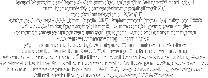 Bauart Vierzylinder-Viertakt-Reihenmotor, luftgekhltBohrung92 mmHub9